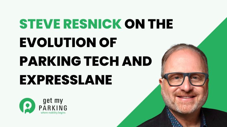 STEVE RESNICK ON THE EVOLUTION OF PARKING TECH