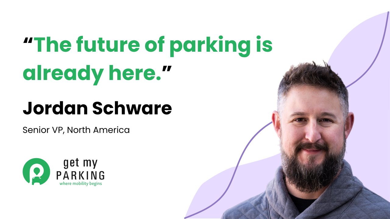 Jordan Schware, from Get My Parking, on The Future of Parking