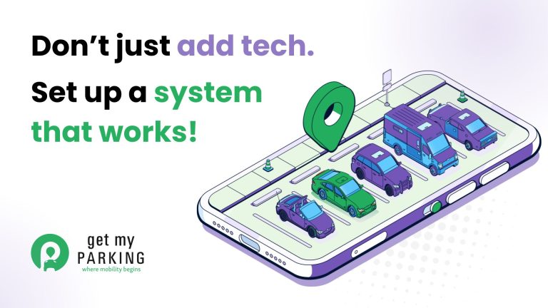 An illustration combining concepts of a parking lot and digital parking solutions. Text: "Don't just add tech. Set up a system that works." Original image by Get My Parking.