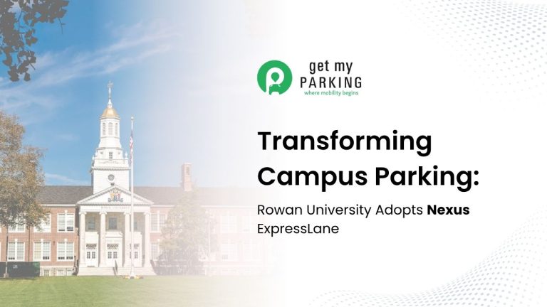 Rowan University Transforms Campus Parking with Nexus Parking and Get My Parking’s AI-Powered ExpressLane