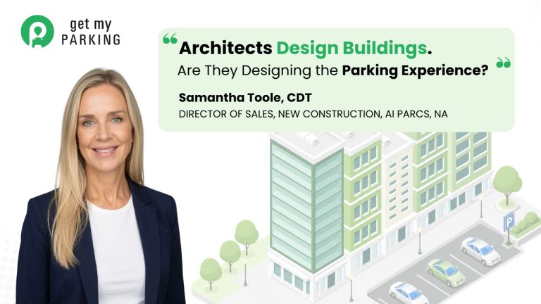 Samantha Toole shares why parking deserves a bigger role in the planning process during construction.