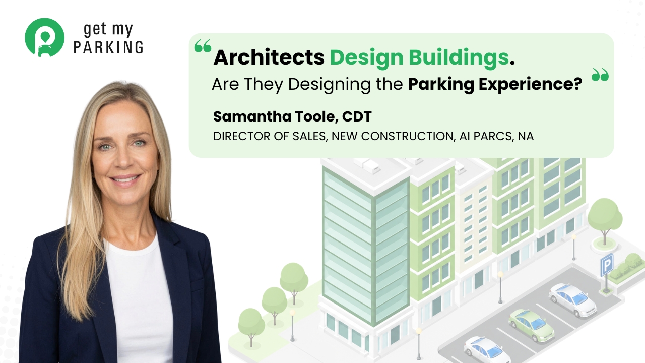 Samantha Toole shares why parking deserves a bigger role in the planning process during construction.